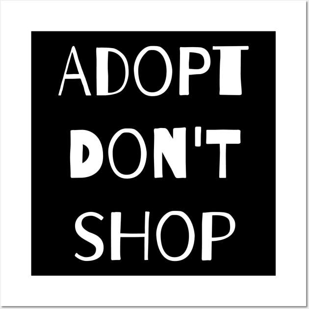 Adopt. Don't Shop! Wall Art by nyah14